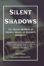 Silent Shadows: The Tragic Murder of Angela Bragg at Damon's Beverage: Inside the Waterville Liquor Store Stabbing That Shook Maine - A Tale of Violence, Mental Health, and Community Response