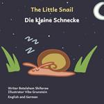 The Little Snail: Good Things Come To Those Who Wait in English and German