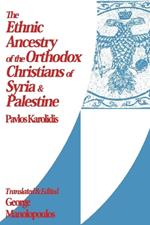 The Ethnic Ancestry of the Orthodox Christians of Syria and Palestine