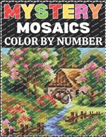 Mystery Mosaics Color By Number: Large Print Simple Mosaic Coloring Book for Kids, Adults, Seniors and Beginners - Color by Number for Relaxation & Stress Relief Gift Ideas for Adults and Kids.