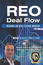 REO Deal Flow: Become An REO Listing Broker & Create Real Estate Deal Flow