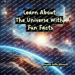 Learn About The Universe With Fun Facts