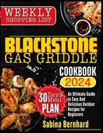 Blackstone Gas Griddle Cookbook 2024: An Ultimate Guide to Easy And Delicious Outdoor Recipes for Beginners