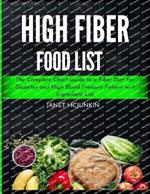 High Fiber Food List: The Complete Chart Guide to a Fiber Diet For Diabetes and High Blood Pressure Patient with Ingredient List