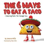 The 6 Ways to Eat a Taco: - Featuring Pedro The Teenage Taco