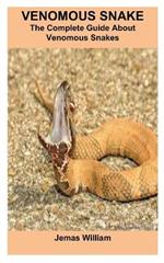 Venomous Snake: The Complete Guide About Venomous Snakes