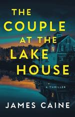 The Couple at the Lake House: A Thriller