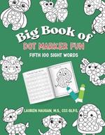 Big Book of Dot Marker Fun: Fifth 100 Sight Words