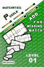Matchstick puzzle Add the missing match: Level 01