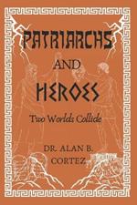 Patriarchs and Heroes: Two Worlds Collide