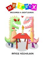 Mr. T-Rex: Becomes a Gentleman