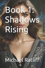 Book 1: Shadows Rising