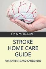 Stroke Home Care Guide: For Patients and Caregivers