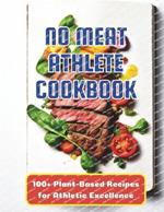 The No Meat Athlete Cookbook: 100+ Plant-Based Recipes for Athletic Excellence