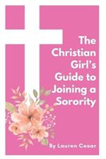 A Christian Girl's Guide to Joining a Sorority