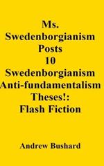 Ms. Swedenborgianism Posts 10 Swedenborgianism Anti-fundamentalism Theses!: Flash Fiction