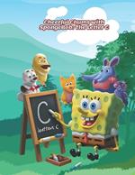 Cheerful Chums with SpongeBob: The Letter C