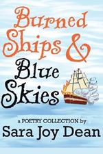 Burned Ships and Blue Skies: A Poetry Collection