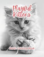 Playful Kittens Adult Coloring Book Grayscale Images By TaylorStonelyArt: Volume I