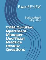 CAM Certified Apartment Manager Unofficial Practice Review Questions