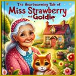 The Heartwarming Tale of Miss Strawberry and Goldie