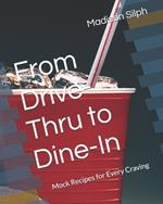 From Drive-Thru to Dine-In: Mock Recipes for Every Craving