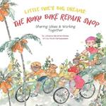 Little Evie's Big Dreams: The Kuku Bike Repair Shop: Sharing Ideas & Working Together