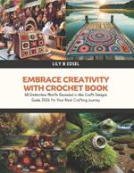 Embrace Creativity with Crochet Book: 48 Distinctive Motifs Revealed in the Craft Designs Guide 2024 for Your Next Crafting Journey