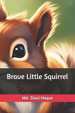 Brave Little Squirrel