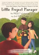 Little Project Manager: The Project of Directing My First Film in 7 Days