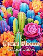 Desert Blooms Coloring Book: 100+ High-Quality and Unique Coloring Pages