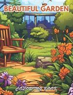 Beautiful Garden Coloring Book: 100+ Beautiful Designs for Relaxation, and Creativity