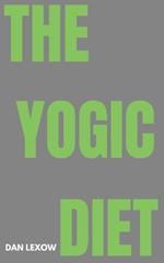 The yogic diet: A Path to Health, Harmony, and Higher Consciousness
