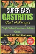 Super Easy Gastritis Diet and Recipes: 