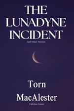 The Lunadyne Incident: And Other Stories