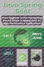 Java Spring Boot: 3 in 1 - 