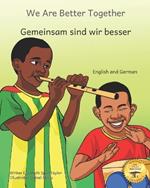 We Are Better Together: Our Differences Make Us Beautiful in German and English