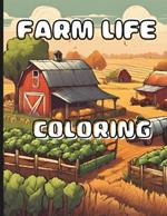 Farm Life Coloring: Coloring Book