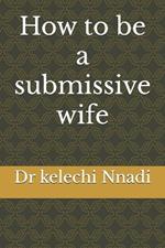 How to be a submissive wife