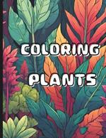 Color Plants: Coloring Book