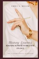 Money Queens: Reigning Supreme in Millennial Finance