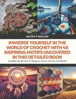 Immerse Yourself in the World of Crochet with 48 Inspiring Motifs Uncovered in this Detailed Book: Unveiling the Wonders of Hexagons, Granny Squares, and Beyond