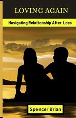 Loving Again: Navigating relationships after loss