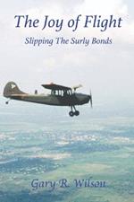 The Joy of Flight - 2nd Edition: Slipping the Surley Bonds