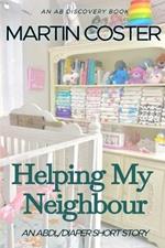 Helping My Neighbour: An ABDL/Diaper/Sissy Baby story