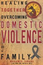 Healing Together: Overcoming Domestic Violence as a Family