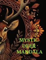 Mystic Deer Mandala: Coloring Book