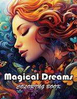 Magical Dreams Coloring Book: New Edition And Unique High-quality illustrations, Enjoyable Stress Relief and Relaxation Coloring Pages