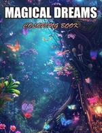 Magical Dreams Coloring Book: Relaxation, and Creativity Coloring Pages for All Fans