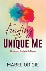 Finding The Unique Me: Created for Much More